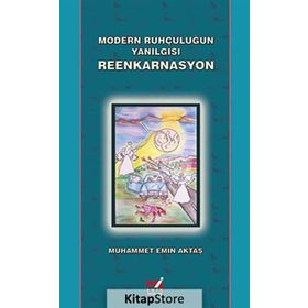 Modern Ruhçuluğun Yanılgısı Reenkarnasyon - Muhammet Emin Aktaş