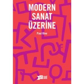 MODERN SANAT ÜZERİNE - PAUL KLEE