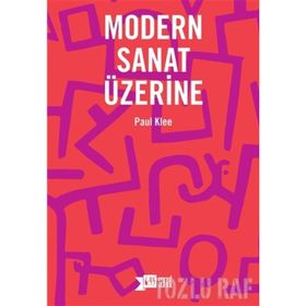 MODERN SANAT ÜZERİNE - PAUL KLEE