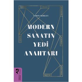 Modern Sanatın Yedi Anahtarı - Simon Morley - Hayalperest Yayınları