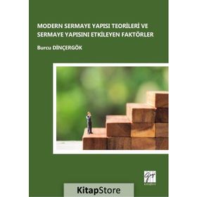 Modern Sermaye Yapısı Teorileri ve Sermaye Yapısını Etkileyen Faktörler - Burcu Dinçergök