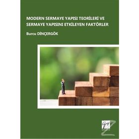Modern Sermaye Yapısı Teorileri ve Sermaye Yapısını Etkileyen Faktörler - Burcu Dinçergök