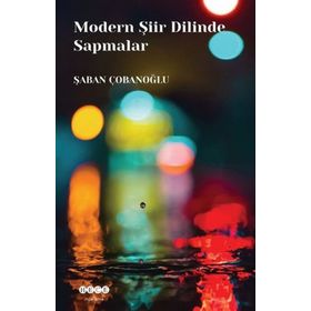 Modern Şiir Dilinde Sapmalar - Şaban Çobanoğlu
