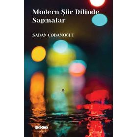 Modern Şiir Dilinde Sapmalar - Şaban Çobanoğlu