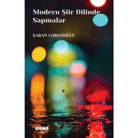 Modern Şiir Dilinde Sapmalar - Şaban Çobanoğlu