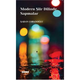Modern Şiir Dilinde Sapmalar - Şaban Çobanoğlu
