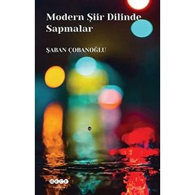 Modern Şiir Dilinde Sapmalar - Şaban Çobanoğlu