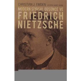 MODERN SIYASAL DÜŞÜNCE VE FRIEDRICH NIETZSCHE - CHRISTIAN J. EMDEN