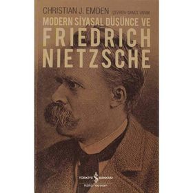 MODERN SIYASAL DÜŞÜNCE VE FRIEDRICH NIETZSCHE - CHRISTIAN J. EMDEN