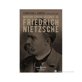 MODERN SIYASAL DÜŞÜNCE VE FRIEDRICH NIETZSCHE - CHRISTIAN J. EMDEN
