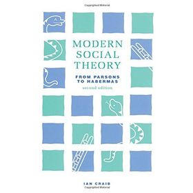 Modern Social Theory, from Parsons to Habermas - Ian Craib