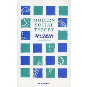 Modern Social Theory, from Parsons to Habermas - Ian Craib