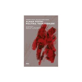 Modern Sosyal Devlete Giden Yolda Alman Sosyal Politika Teorisyenleri - Ali Seyyar