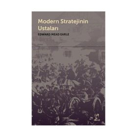 Modern Stratejinin Ustaları - Edward Mead Earle