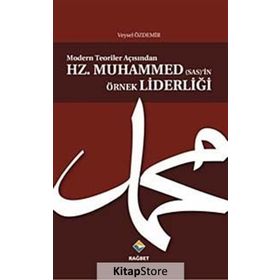 Modern Teoriler Açısından Hz.Muhammed sas’in Örnek Liderliği - Veysel Özdemir