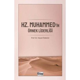 Modern Teoriler Açısından Hz.Muhammed sas’in Örnek Liderliği - Veysel Özdemir