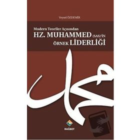 Modern Teoriler Açısından Hz.Muhammed sas’in Örnek Liderliği - Veysel Özdemir