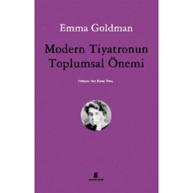 MODERN TIYATRONUN TOPLUMSAL ÖNEMI - EMMA GOLDMAN