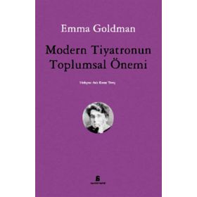 MODERN TIYATRONUN TOPLUMSAL ÖNEMI - EMMA GOLDMAN