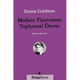 MODERN TIYATRONUN TOPLUMSAL ÖNEMI - EMMA GOLDMAN