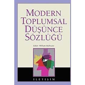 MODERN TOPLUMSAL DÜŞÜNCE SÖZLÜĞÜ - WILLIAM OUTHWAITE