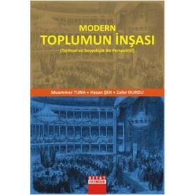 MODERN TOPLUMUN İNŞASI - MUAMMER TUNA;HASAN ŞEN;ZAFER DURDU
