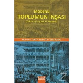 MODERN TOPLUMUN İNŞASI - MUAMMER TUNA;HASAN ŞEN;ZAFER DURDU