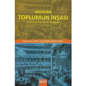 MODERN TOPLUMUN İNŞASI - MUAMMER TUNA;HASAN ŞEN;ZAFER DURDU