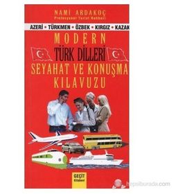 MODERN TÜRK DILI SEYAHAT VE KONUŞMA KILAVUZU AZERI, TÜRKMEN, ÖZBEK, KIRGIZ, KAZAK - NAMI ARDAKOÇ