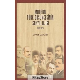 Modern Türk Düşüncesinin Sosyolojisi - Cevat Özyurt