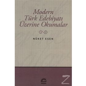 Modern Türk Edebiyatı Üzerine Okumalar - Nüket Esen