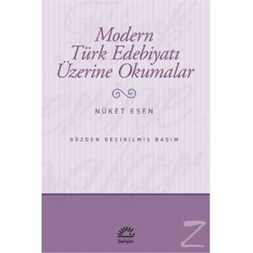 Modern Türk Edebiyatı Üzerine Okumalar - Nüket Esen