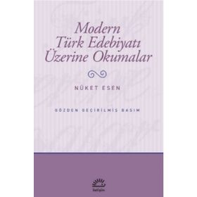 Modern Türk Edebiyatı Üzerine Okumalar - Nüket Esen