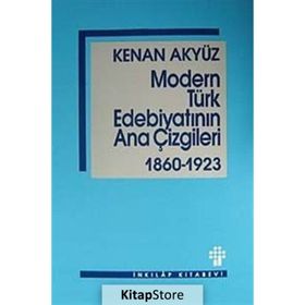 Modern Türk Edebiyatının Ana Çizgileri : 1860-1923 - Kenan Akyüz