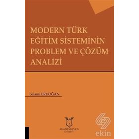 Modern Türk Eğitim Sisteminin Problem ve Çözüm Analizi - Selami Erdoğan