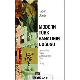 Modern Türk Sanatının Doğuşu - Kağan Güner