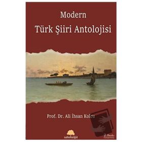 MODERN TÜRK ŞİİRİ ANTOLOJISI - ALI İHSAN KOLCU