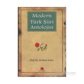 MODERN TÜRK ŞİİRİ ANTOLOJISI - ALI İHSAN KOLCU