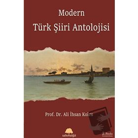 MODERN TÜRK ŞİİRİ ANTOLOJISI - ALI İHSAN KOLCU