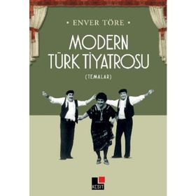 Modern Türk Tiyatrosu - Enver Töre