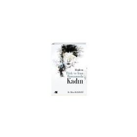 Modern Türk ve İran Romanında Kadın - Mina Ranjbari - Akademik Kitaplar Yayınevi