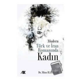Modern Türk ve İran Romanında Kadın - Mina Ranjbari - Akademik Kitaplar Yayınevi