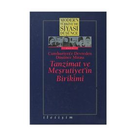 MODERN TÜRKİYE'DE SIYASI DÜŞÜNCE 1 TANZIMAT VE MEŞRUTİYET'İN BIRIKIMI CUMHURIYET'E DEVREDEN DÜŞÜNCE MİRASI - MEHMET Ö. ALKAN;MURAT GÜLTEKİNGİL;TANIL BORA
