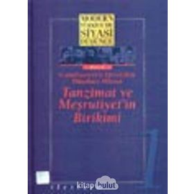 MODERN TÜRKİYE'DE SIYASI DÜŞÜNCE 1 TANZIMAT VE MEŞRUTİYET'İN BIRIKIMI CUMHURIYET'E DEVREDEN DÜŞÜNCE MİRASI - MEHMET Ö. ALKAN;MURAT GÜLTEKİNGİL;TANIL BORA