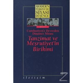 MODERN TÜRKİYE'DE SIYASI DÜŞÜNCE 1 TANZIMAT VE MEŞRUTİYET'İN BIRIKIMI CUMHURIYET'E DEVREDEN DÜŞÜNCE MİRASI - MEHMET Ö. ALKAN;MURAT GÜLTEKİNGİL;TANIL BORA