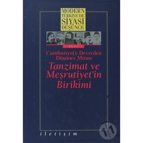 MODERN TÜRKİYE'DE SIYASI DÜŞÜNCE 1 TANZIMAT VE MEŞRUTİYET'İN BIRIKIMI CUMHURIYET'E DEVREDEN DÜŞÜNCE MİRASI - MEHMET Ö. ALKAN;MURAT GÜLTEKİNGİL;TANIL BORA