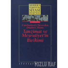 MODERN TÜRKİYE'DE SIYASI DÜŞÜNCE 1 TANZIMAT VE MEŞRUTİYET'İN BIRIKIMI CUMHURIYET'E DEVREDEN DÜŞÜNCE MİRASI - MEHMET Ö. ALKAN;MURAT GÜLTEKİNGİL;TANIL BORA