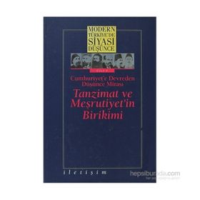 MODERN TÜRKİYE'DE SIYASI DÜŞÜNCE 1 TANZIMAT VE MEŞRUTİYET'İN BIRIKIMI CUMHURIYET'E DEVREDEN DÜŞÜNCE MİRASI - MEHMET Ö. ALKAN;MURAT GÜLTEKİNGİL;TANIL BORA