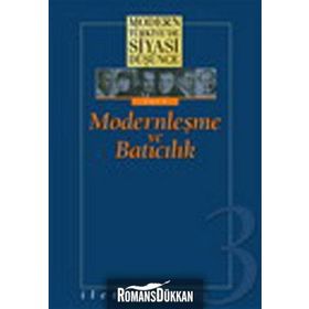 MODERN TÜRKİYE'DE SIYASI DÜŞÜNCE 3 MODERNLEŞME VE BATICILIK - UYGUR KOCABAŞOĞLU;MURAT GÜLTEKİNGİL;TANIL BORA