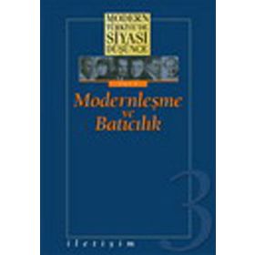 MODERN TÜRKİYE'DE SIYASI DÜŞÜNCE 3 MODERNLEŞME VE BATICILIK - UYGUR KOCABAŞOĞLU;MURAT GÜLTEKİNGİL;TANIL BORA